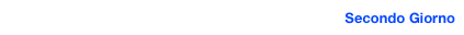 Secondo Giorno